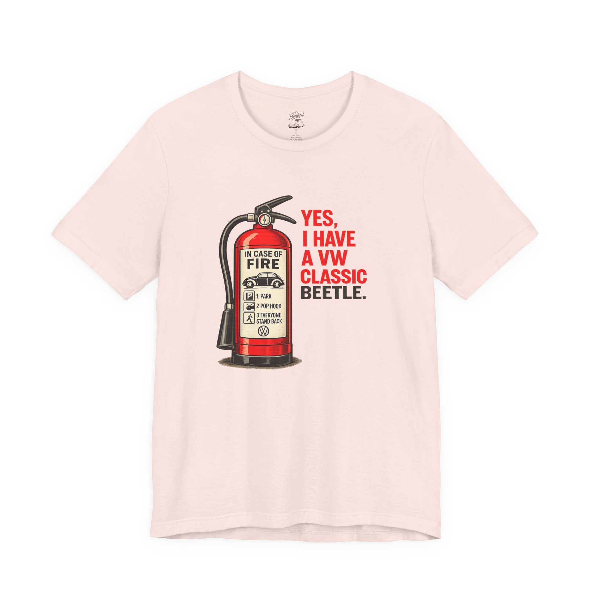 Classic VW Beetle Tee – “Yes, I Have a VW Classic Beetle” Fire Extinguisher Graphic T-Shirt