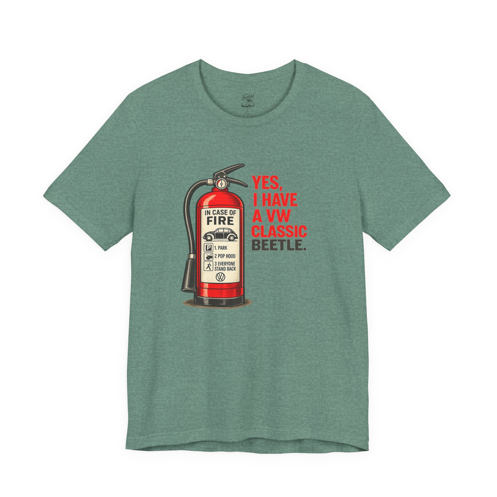 Classic VW Beetle Tee – “Yes, I Have a VW Classic Beetle” Fire Extinguisher Graphic T-Shirt