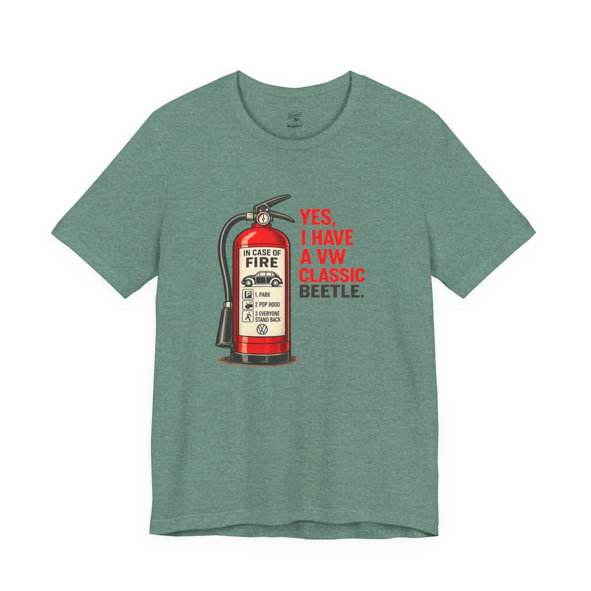 Classic VW Beetle Tee – “Yes, I Have a VW Classic Beetle” Fire Extinguisher Graphic T-Shirt