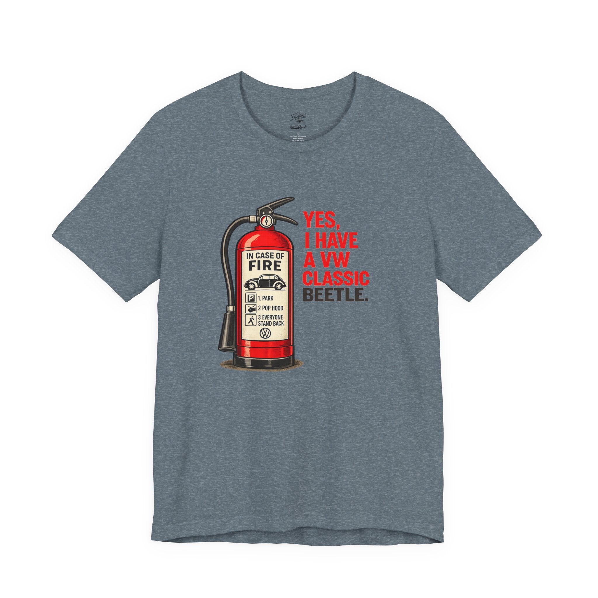 Classic VW Beetle Tee – “Yes, I Have a VW Classic Beetle” Fire Extinguisher Graphic T-Shirt