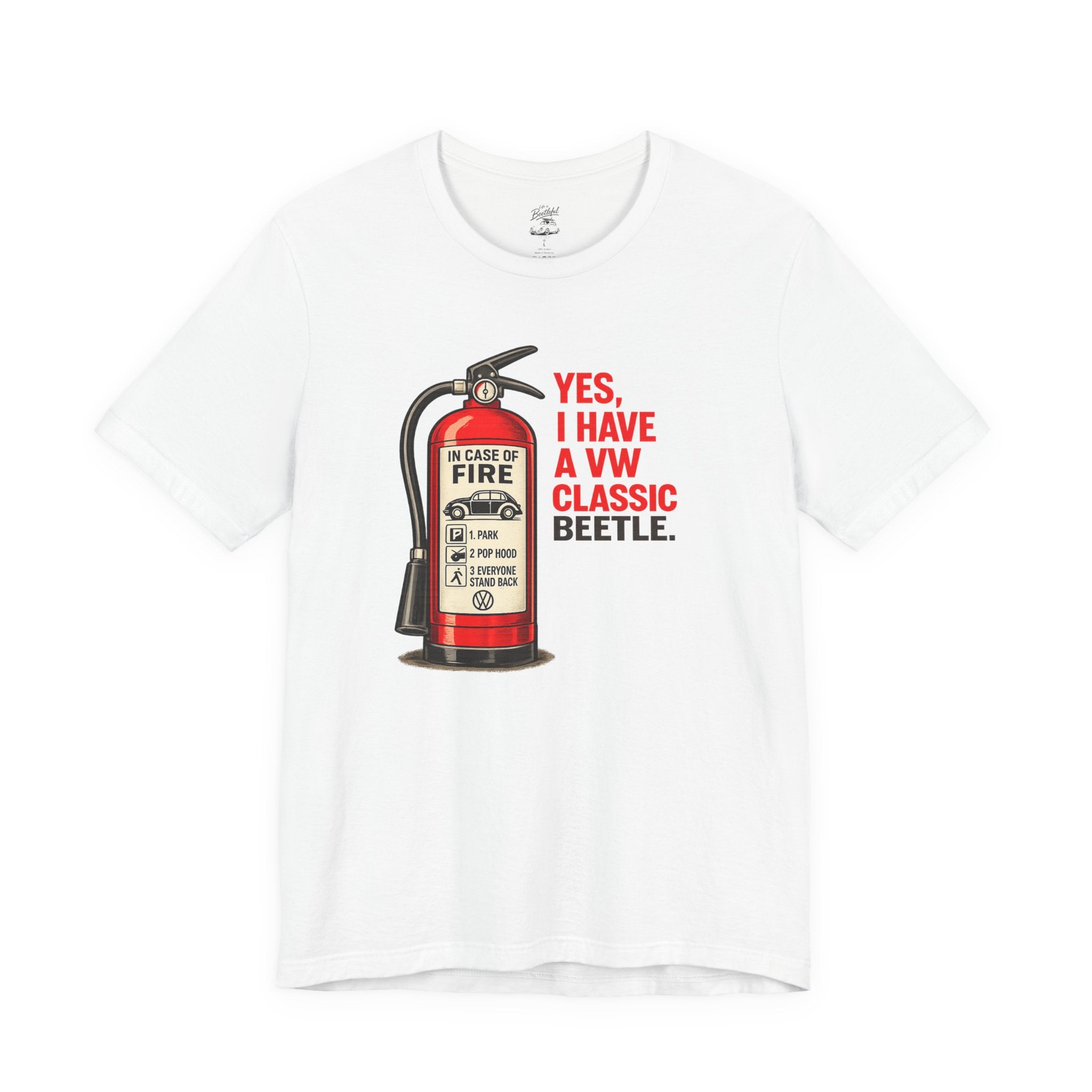 Classic VW Beetle Tee – “Yes, I Have a VW Classic Beetle” Fire Extinguisher Graphic T-Shirt