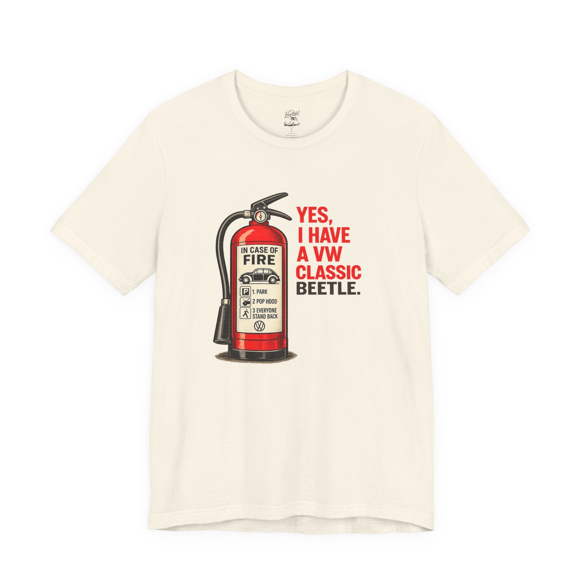Classic VW Beetle Tee – “Yes, I Have a VW Classic Beetle” Fire Extinguisher Graphic T-Shirt